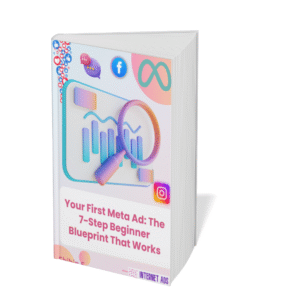 EBook : Your First Meta Ad: The 7-Step Beginner Blueprint That Actually Works + Optional Upgrade for 1-to-1 Consulting for ₹99